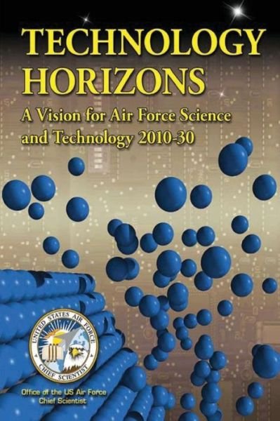 Cover for U S Air Force Chief Scientist · Technology Horizons - a Vision for Air Force Science and Technology 2010-30 (Pocketbok) (2011)