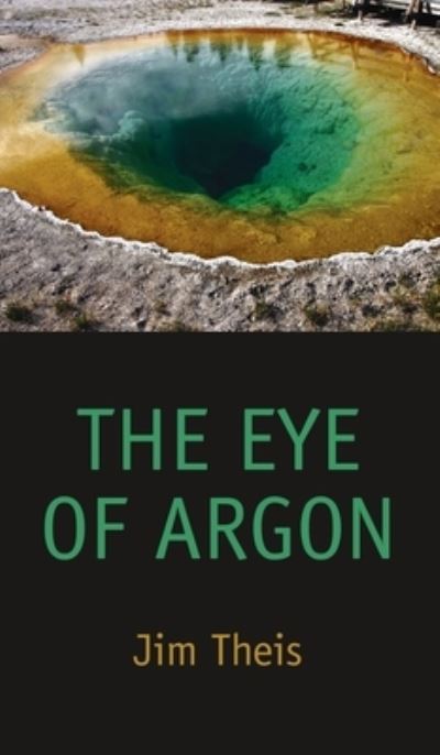 Cover for Jim Theis · The Eye of Argon (Hardcover Book) (2021)