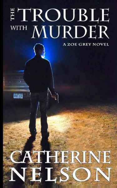 Cover for Catherine Nelson · The Trouble with Murder (Paperback Book) (2013)