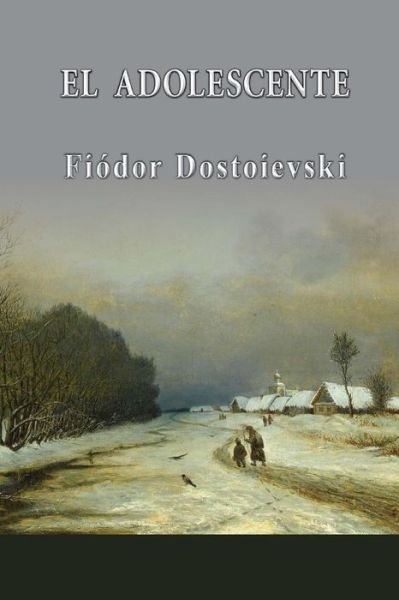 Cover for Fiodor Dostoievski · El Adolescente (Pocketbok) (2013)