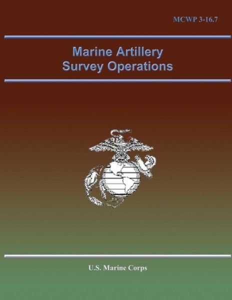 Cover for U S Marine Corps · Marine Artillery Survey Operations (Taschenbuch) (2013)