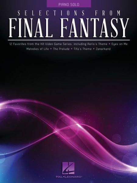 Selections from Final Fantasy - Hal Leonard Publishing Corporation - Kirjat - Hal Leonard Corporation - 9781495029769 - tiistai 1. joulukuuta 2015