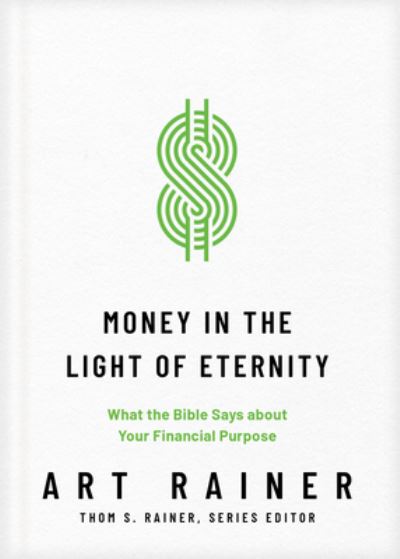 Money in the Light of Eternity - Art Rainer - Książki - Tyndale House Publishers - 9781496473769 - 5 września 2023