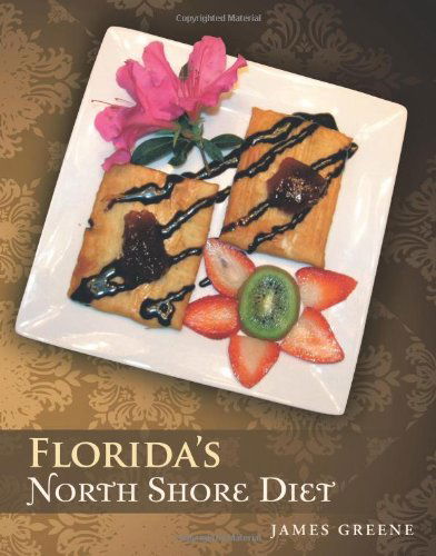 Cover for James Greene · Florida's North Shore Diet (Paperback Book) (2014)