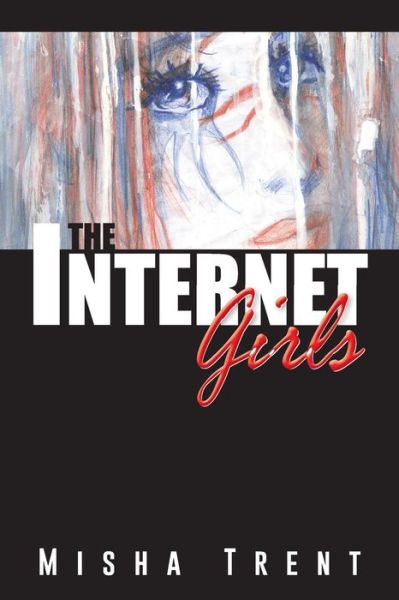 Cover for Misha Trent · The Internet Girls (Paperback Book) (2014)