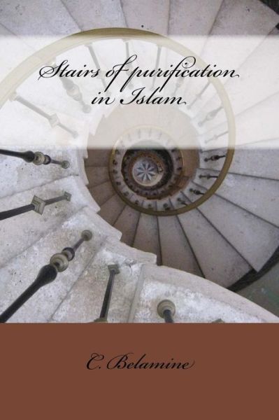 Cover for C Belamine · Stairs of purification in Islam (Pocketbok) (2014)