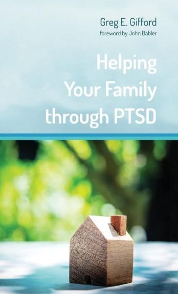 Cover for Greg E Gifford · Helping Your Family through PTSD (Gebundenes Buch) (2017)