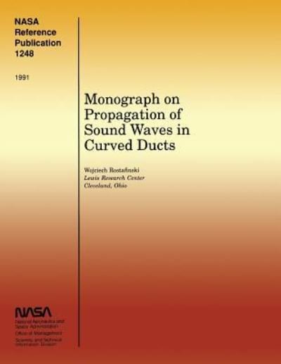 Cover for Wojciech Rostafinski · Monograph on Propagation of Sound Waves in Curved Ducts (Paperback Book) (2014)