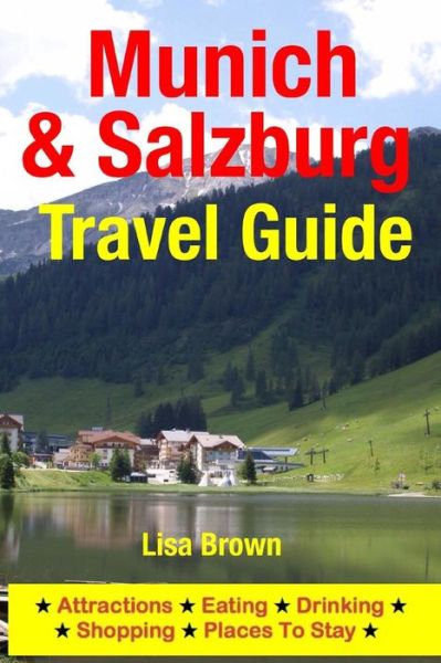 Cover for Lisa Brown · Munich &amp; Salzburg Travel Guide: Attractions, Eating, Drinking, Shopping &amp; Places to Stay (Paperback Book) (2014)