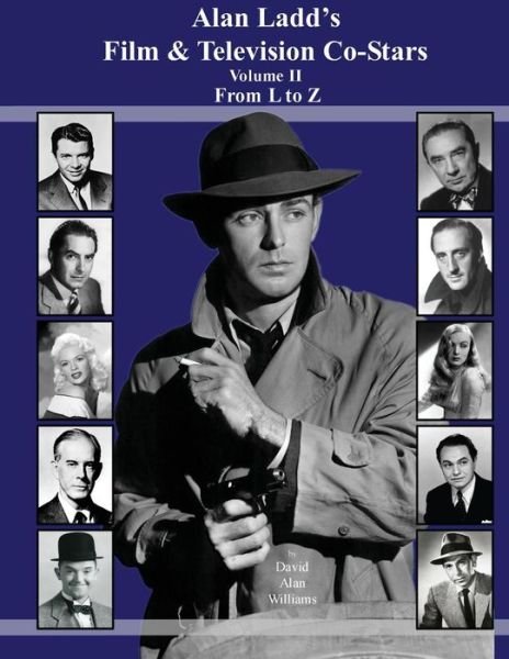Cover for David Alan Williams · Alan Ladd's Film &amp; Television Co-stars Volume II from L to Z (Paperback Bog) (2014)