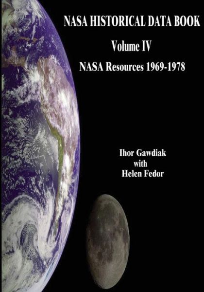 Cover for National Aeronautics and Administration · Nasa Historical Data Book: Volume Iv: Nasa Resources 1969-1978 (Paperback Book) (2014)