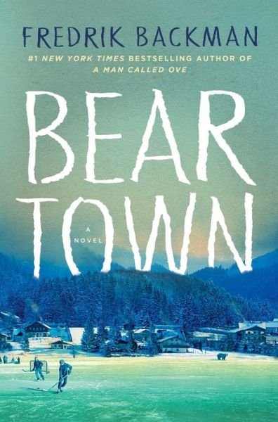 Cover for Fredrik Backman · Beartown: A Novel - Beartown Series (Gebundenes Buch) (2017)