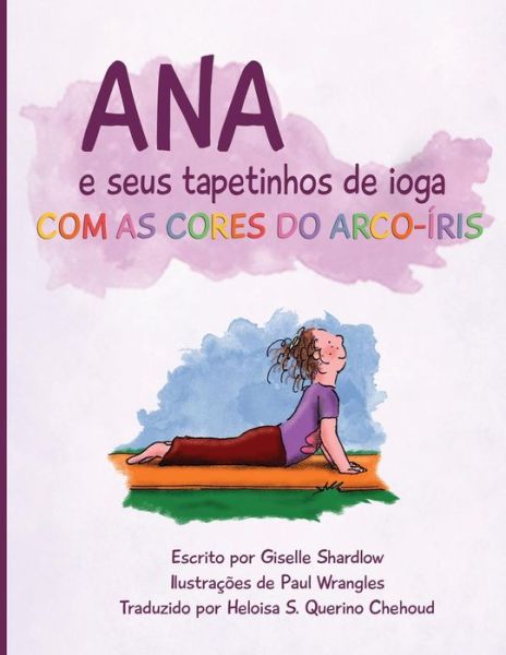 Cover for Giselle Shardlow · Ana E Seus Tapetinhos De Ioga Com As Cores Do Arco-iris (Paperback Book) (2015)