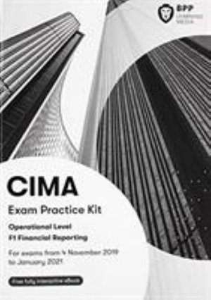 CIMA F1 Financial Reporting: Exam Practice Kit - BPP Learning Media - Books - BPP Learning Media - 9781509726769 - July 1, 2019