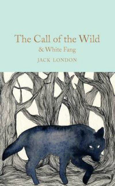 Cover for Jack London · The Call of the Wild &amp; White Fang - Macmillan Collector's Library (Innbunden bok) [New edition] (2017)