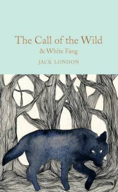 Cover for Jack London · The Call of the Wild &amp; White Fang - Macmillan Collector's Library (Hardcover bog) [New edition] (2017)