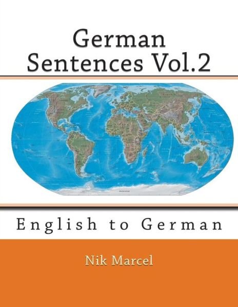 Cover for Nik Marcel · German Sentences Vol.2: English to German (Taschenbuch) (2015)