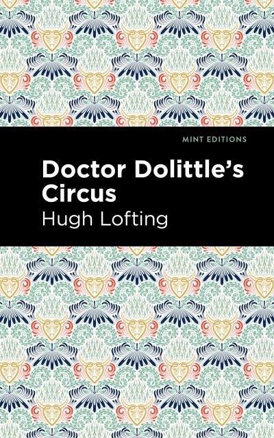 Cover for Hugh Lofting · Doctor Dolittle's Circus - Mint Editions (Paperback Book) (2021)
