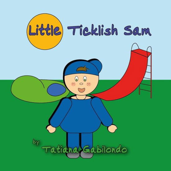 Cover for Tatiana Gabilondo · Little Ticklish Sam (Paperback Book) (2015)