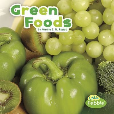 Green Foods - Martha E. H. Rustad - Książki - Capstone - 9781515723769 - 1 sierpnia 2016