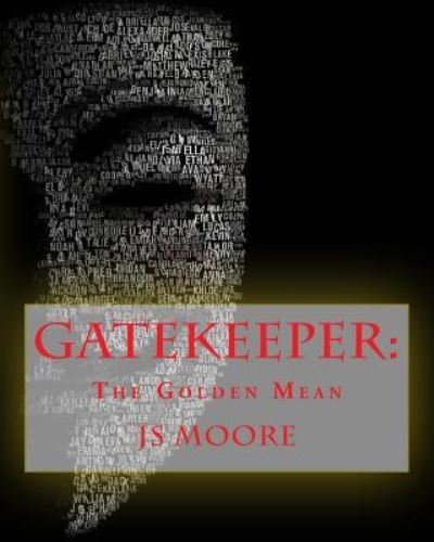 Gatekeeper - Js Moore - Kirjat - Createspace Independent Publishing Platf - 9781519783769 - torstai 10. joulukuuta 2015