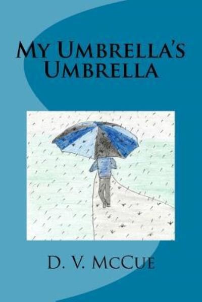 Cover for D V McCue · My Umbrella's Umbrella (Pocketbok) (2015)