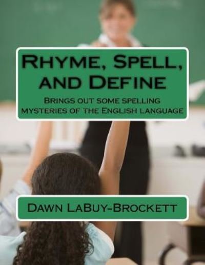 Cover for Dawn Labuy-brockett · Rhyme, Spell, and Define (Paperback Book) (2016)