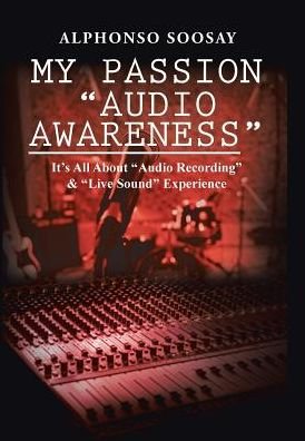 Cover for Alphonso Soosay · My Passion Audio Awareness (Gebundenes Buch) (2016)