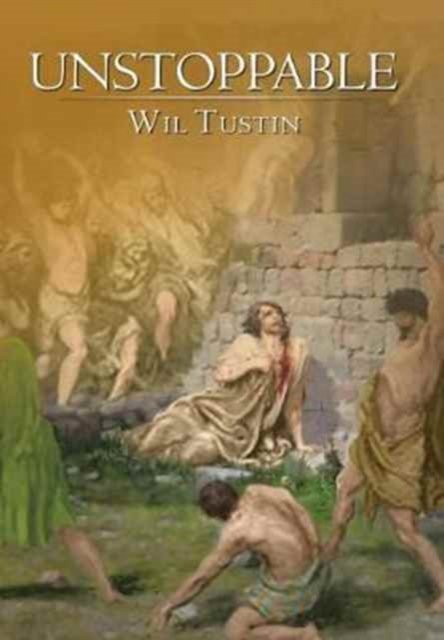 Cover for Wil Tustin · Unstoppable (Innbunden bok) (2017)