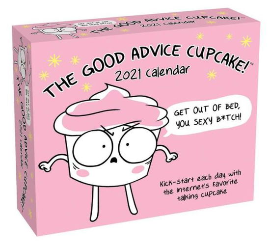 Cover for Loryn Brantz · The Good Advice Cupcake 2021 Day-to-Day Calendar: Get Out of Bed You Sexy B*tch! (Calendar) (2020)