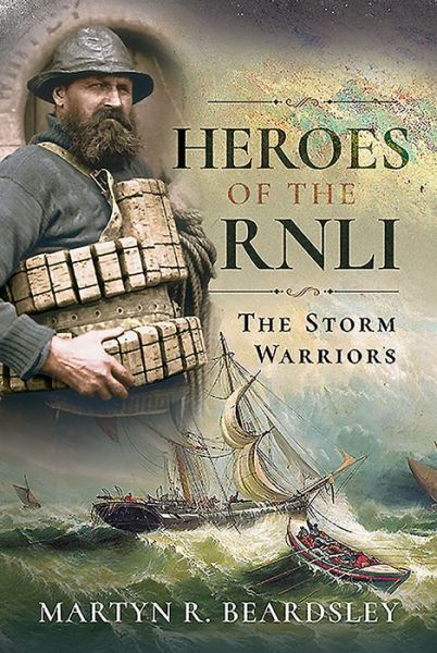 Cover for Martyn R Beardsley · Heroes of the RNLI: The Storm Warriors (Hardcover Book) (2020)