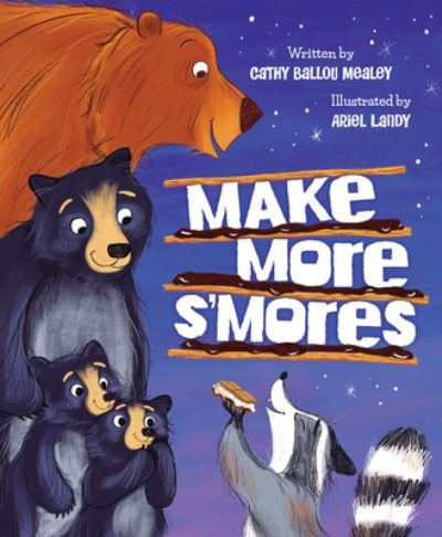 Cover for Cathy Ballou Mealey · Make More S'mores (Book) (2023)
