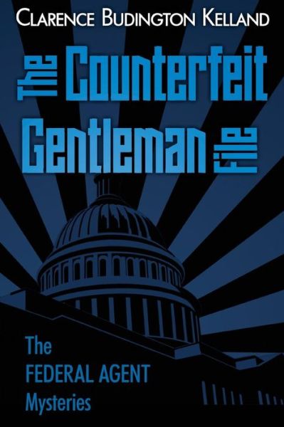 Cover for Clarence Budington Kelland · The Counterfeit Gentleman File (Paperback Book) (2016)