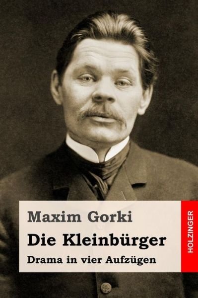 Cover for Maxim Gorki · Die Kleinb rger (Pocketbok) (2016)