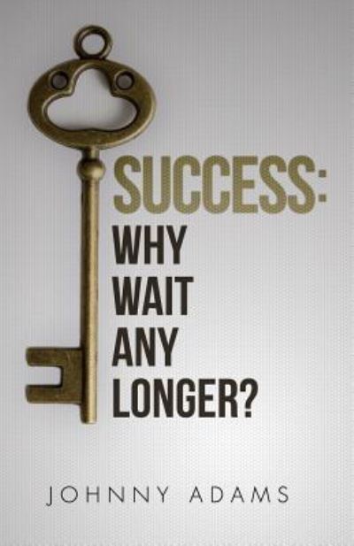 Cover for Johnny Adams · Success Why wait any longer? (Paperback Bog) (2018)