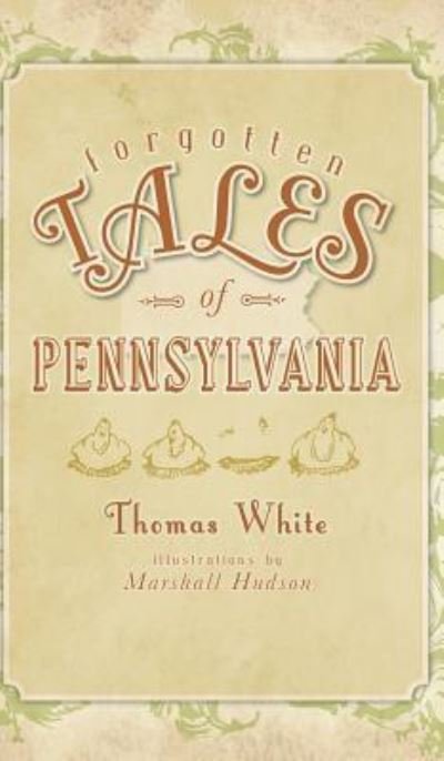 Cover for Thomas White · Forgotten Tales of Pennsylvania (Gebundenes Buch) (2009)