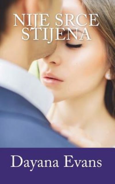 NIje srce stijena - Dayana Evans - Książki - Createspace Independent Publishing Platf - 9781542338769 - 3 stycznia 2017