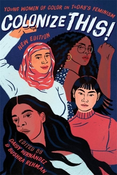 Cover for Bushra Rehman · Colonize This!: Young Women of Color on Today's Feminism (Paperback Book) (2019)