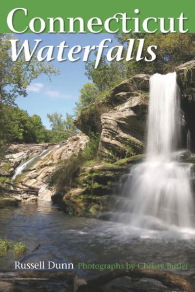 Cover for Russell Dunn · Connecticut Waterfalls: A Guide (Paperback Book) (2013)