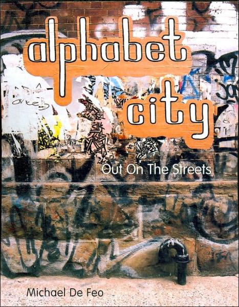 Cover for Michael D. Feo · Alphabet City: Out on the Streets (Reprint) (Inbunden Bok) [2nd edition] (2004)