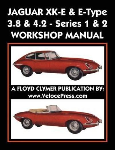 Cover for Floyd Clymer · Jaguar Xk-E &amp; E-Type 3.8 &amp; 4.2 Series 1 &amp; 2 Workshop Manual (Paperback Book) (2017)