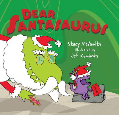 Cover for Stacy McAnulty · Dear Santasaurus (Hardcover Book) (2013)