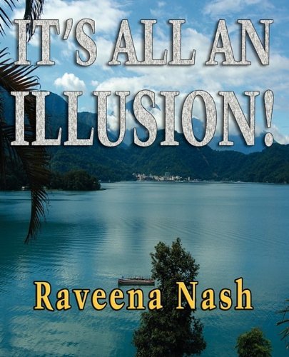 Cover for Raveena Nash · It's All an Illusion! (Paperback Book) (2009)