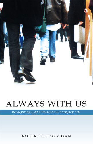 Cover for Robert J. Corrigan · Always with Us: Recognizing God's Presence in Everyday Life (Taschenbuch) (2012)