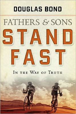 Cover for Douglas Bond · Fathers and Sons, Volume 1: Stand Fast in the Way of Truth (Taschenbuch) (2023)