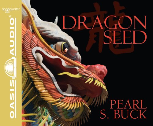 Cover for Pearl S Buck · Dragon Seed (Hörbok (CD)) [Unabridged edition] (2010)