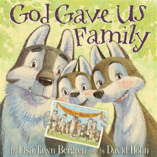 Cover for Lisa Tawn Bergren · God Gave Us Family (Hardcover Book) (2017)
