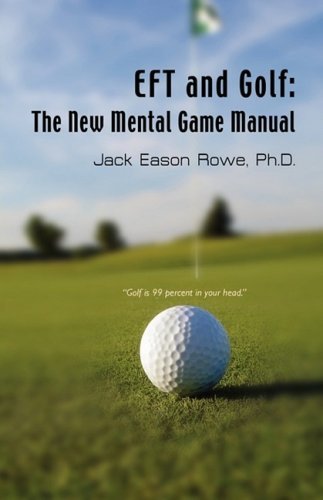 Cover for Jack Eason Rowe PhD · EFT and Golf: The New Mental Game Manual (Paperback Book) (2009)