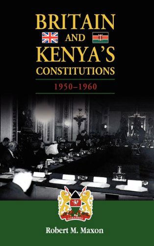 Cover for Robert M. Maxon · Britain and Kenya's Constitutions, 1950-1960 (Hardcover Book) (2011)