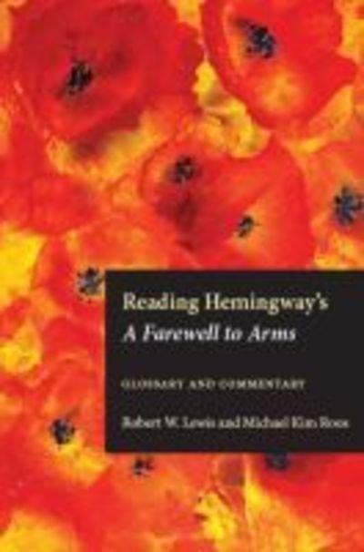 Cover for Michael Kim Roos · Reading Hemingway's A Farewell to Arms: Glossary and Commentary - Reading Hemingway (Paperback Book) (2019)
